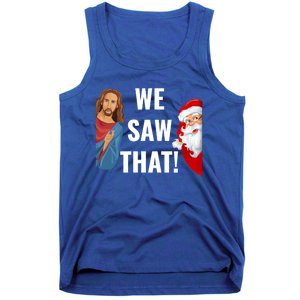 Santa Claus And Jesus Christ I Saw That Funny Christian Meme Gift Tank Top