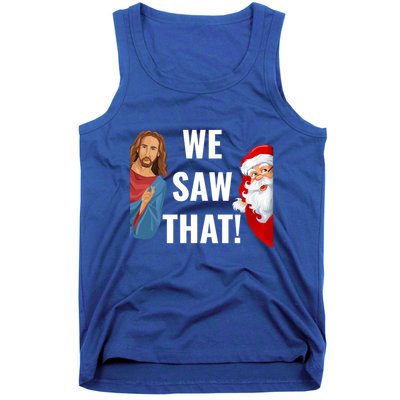 Santa Claus And Jesus Christ I Saw That Funny Christian Meme Gift Tank Top
