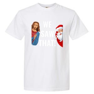 Santa Claus And Jesus Christ I Saw That Funny Christian Meme Gift Garment-Dyed Heavyweight T-Shirt