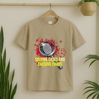 Solving Cases And Causing Chaos Funny Humor T-Shirt