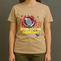 Solving Cases And Causing Chaos Funny Humor T-Shirt
