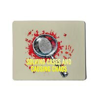 Solving Cases And Causing Chaos Funny Humor Mousepad