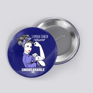 Stomach Cancer Awareness Stomach Cancer Warrior Unbreakable Gift Button