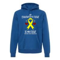 Sarcoma Cancer Awareness My Daughters Fight Is My Fight Mom Gift Premium Hoodie