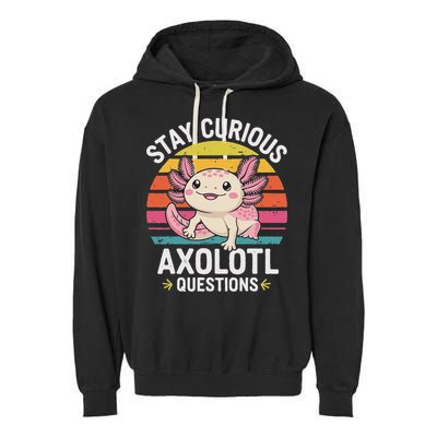 Stay Curious Axolotl Questions Garment-Dyed Fleece Hoodie