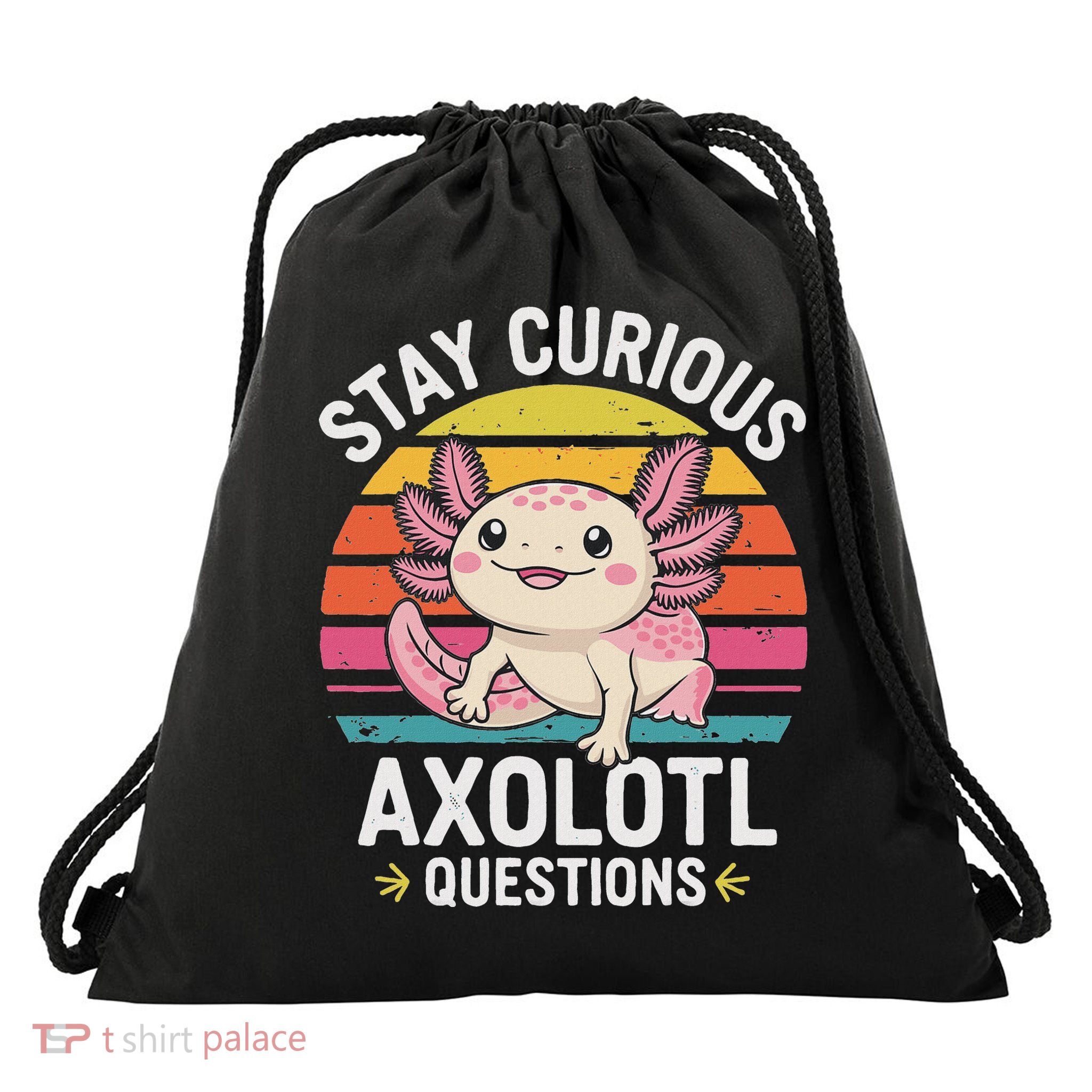 Stay Curious Axolotl Questions Drawstring Bag