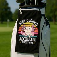 Stay Curious Axolotl Questions Golf Towel