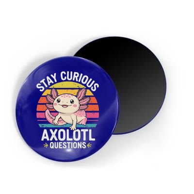 Stay Curious Axolotl Questions Magnet