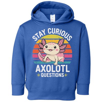 Stay Curious Axolotl Questions Toddler Hoodie