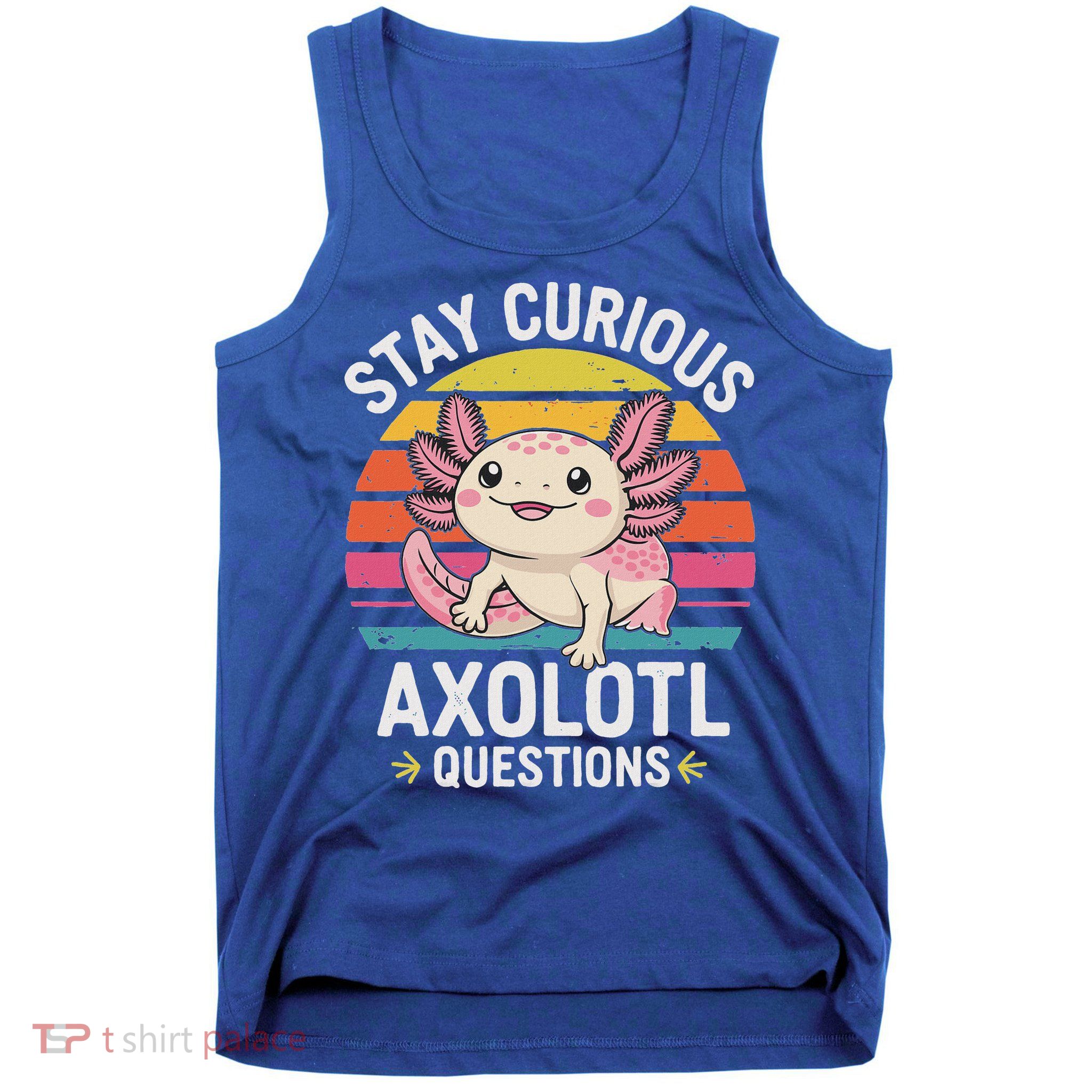 Stay Curious Axolotl Questions Tank Top