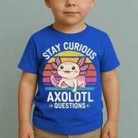 Stay Curious Axolotl Questions Toddler T-Shirt