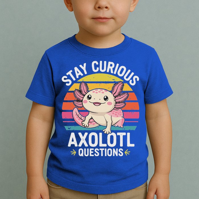 Stay Curious Axolotl Questions Toddler T-Shirt