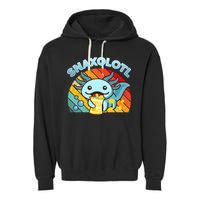 Snaxolotl Cute Axolotl- I Axolotl Questions Funny Garment-Dyed Fleece Hoodie