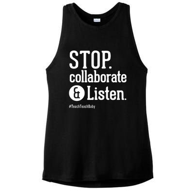 Stop Collaborate And Listen Teacher Back To School Gift Ladies PosiCharge Tri-Blend Wicking Tank