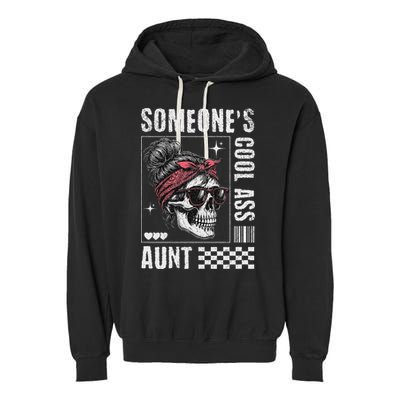 SomeoneS Cool Ass Aunt Funny Skeleton Garment-Dyed Fleece Hoodie