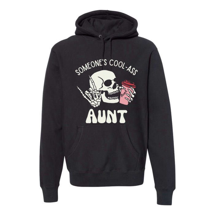 SomeoneS Cool Ass Aunt Cool Auntie Club Skull Skeleton Premium Hoodie