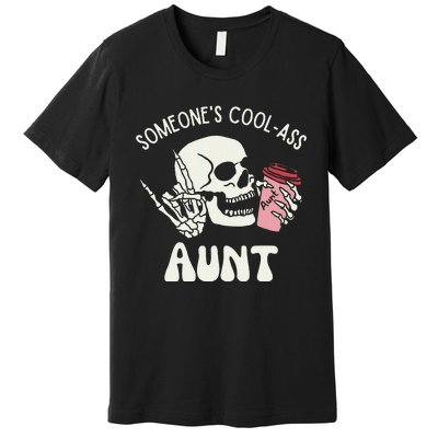 SomeoneS Cool Ass Aunt Cool Auntie Club Skull Skeleton Premium T-Shirt