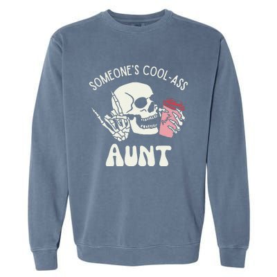 SomeoneS Cool Ass Aunt Cool Auntie Club Skull Skeleton Garment-Dyed Sweatshirt