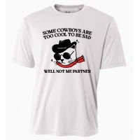 Some Cowboys Are Too Cool To Be Sad Well Not Me Partner Cooling Performance Crew T-Shirt