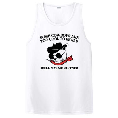 Some Cowboys Are Too Cool To Be Sad Well Not Me Partner PosiCharge Competitor Tank