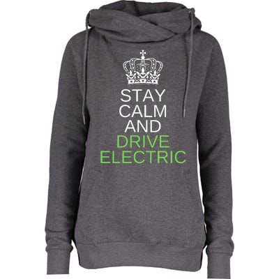 Stay Calm And Drive Electric Cars, Drive EVs, Funny ECar Womens Funnel Neck Pullover Hood