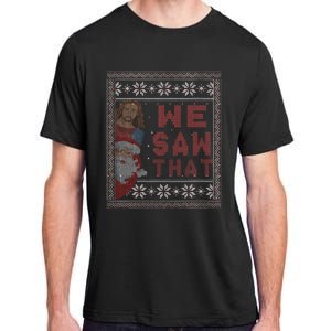 Santa Claus And Jesus Christ We Saw That For Christmas Adult ChromaSoft Performance T-Shirt