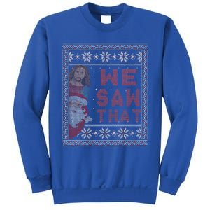 Santa Claus And Jesus Christ We Saw That For Christmas Sweatshirt