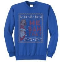 Santa Claus And Jesus Christ We Saw That For Christmas Sweatshirt