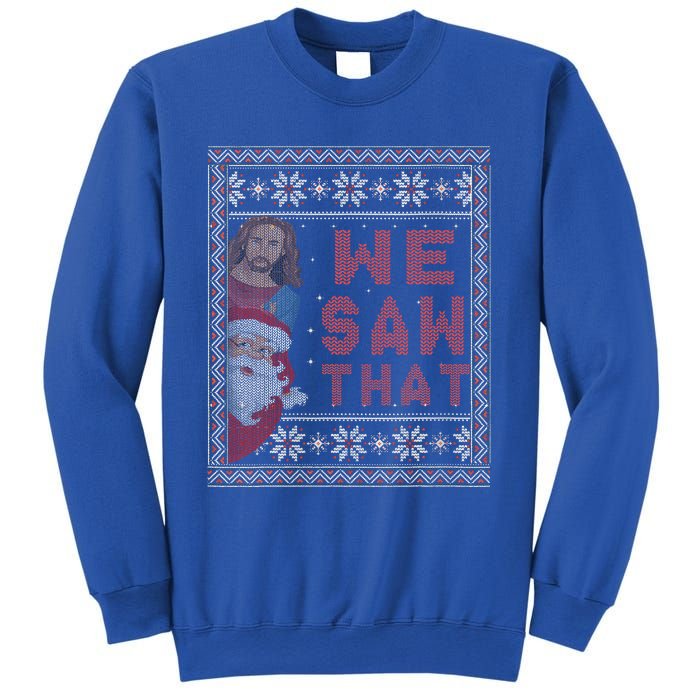 Santa Claus And Jesus Christ We Saw That For Christmas Sweatshirt