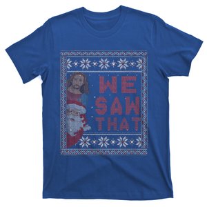 Santa Claus And Jesus Christ We Saw That For Christmas T-Shirt