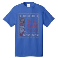 Santa Claus And Jesus Christ We Saw That For Christmas Tall T-Shirt