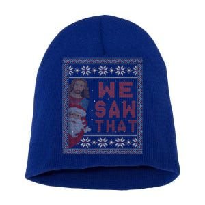 Santa Claus And Jesus Christ We Saw That For Christmas Short Acrylic Beanie