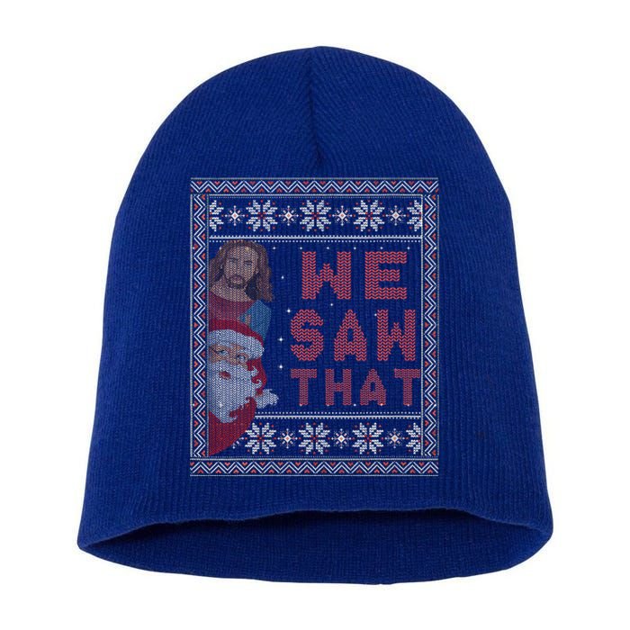 Santa Claus And Jesus Christ We Saw That For Christmas Short Acrylic Beanie