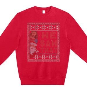 Santa Claus And Jesus Christ We Saw That For Christmas Premium Crewneck Sweatshirt