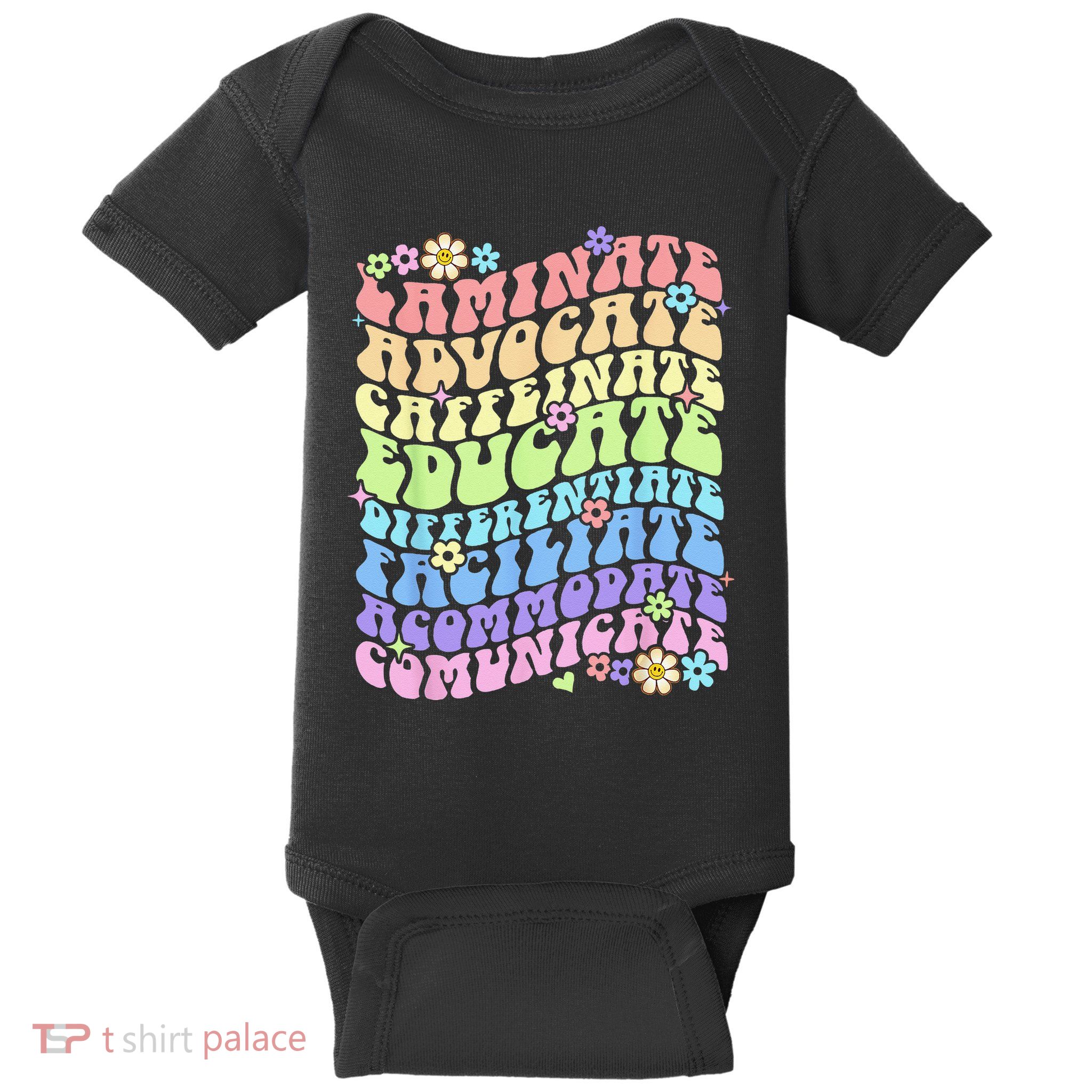 Sped Caffeinate Advocate Laminate Educate Groovy Teacher Baby Bodysuit