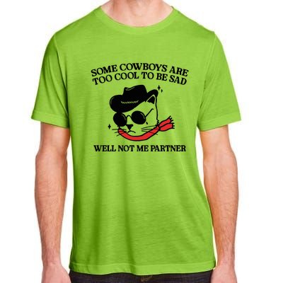 Some Cowboys Are Too Cool To Be Sad Adult ChromaSoft Performance T-Shirt