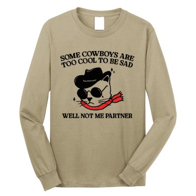 Some Cowboys Are Too Cool To Be Sad Long Sleeve Shirt