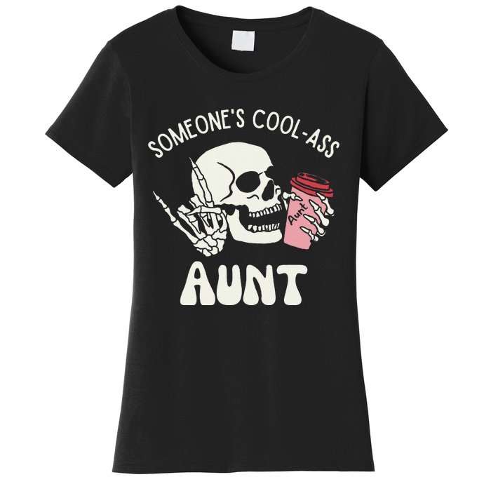 Someone's Cool Ass Aunt Cool Auntie Club Skull Skeleton Women's T-Shirt