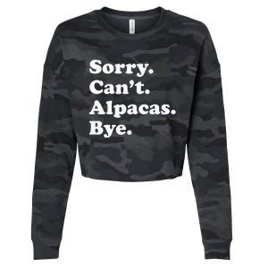 Sorry Can't Alpacas Bye - Funny Alpaca Cropped Pullover Crew