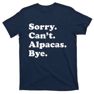 Sorry Can't Alpacas Bye - Funny Alpaca T-Shirt