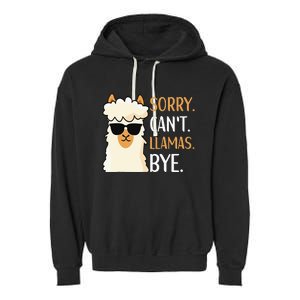 Sorry Can't Alpacas Bye LLama Apparel Garment-Dyed Fleece Hoodie