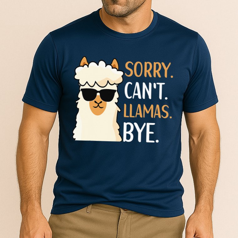 Sorry Can't Alpacas Bye LLama Apparel Performance Shirt