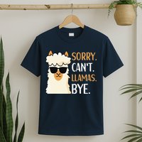 Sorry Can't Alpacas Bye LLama Apparel T-Shirt