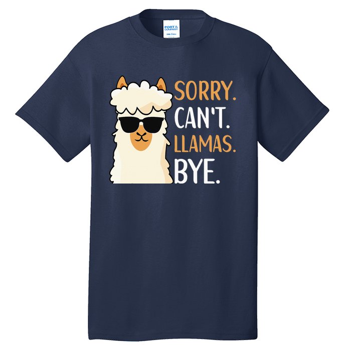 Sorry Can't Alpacas Bye LLama Apparel Tall T-Shirt