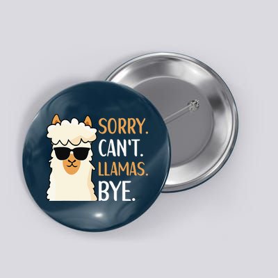 Sorry Can't Alpacas Bye LLama Apparel Button