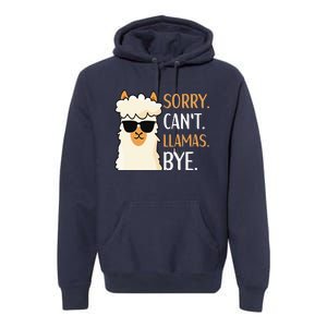 Sorry Can't Alpacas Bye LLama Apparel Premium Hoodie