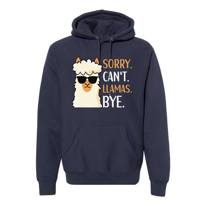 Sorry Can't Alpacas Bye LLama Apparel Premium Hoodie