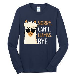 Sorry Can't Alpacas Bye LLama Apparel Tall Long Sleeve T-Shirt