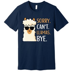 Sorry Can't Alpacas Bye LLama Apparel Premium T-Shirt