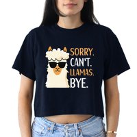 Sorry Can't Alpacas Bye LLama Apparel Crop Top